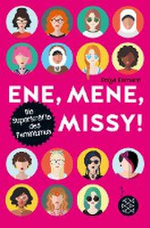 Ene, mene, Missy. Die Superkräfte des Feminismus de Sonja Eismann