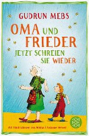 Oma und Frieder - Jetzt schreien sie wieder de Gudrun Mebs