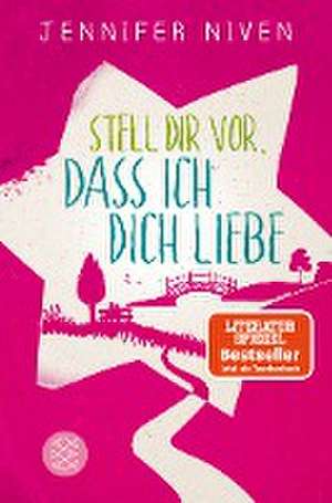 Stell dir vor, dass ich dich liebe de Jennifer Niven