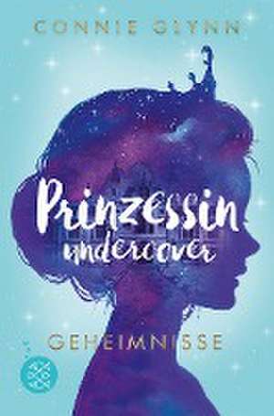 Prinzessin undercover - Geheimnisse de Connie Glynn