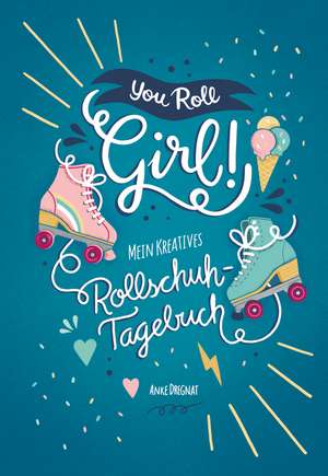 You Roll, Girl! de Anke Dregnat