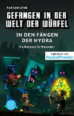 Gefangen in der Welt der Würfel. In den Fängen der Hydra. Ein Abenteuer für Minecrafter de Fabian Lenk