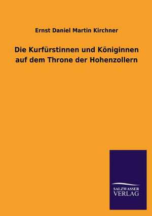 Die Kurfurstinnen Und Koniginnen Auf Dem Throne Der Hohenzollern: 3 Walzer Fr Gitarre de Ernst Daniel Martin Kirchner