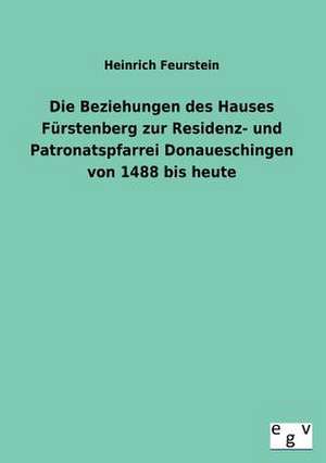 Die Beziehungen Des Hauses Furstenberg Zur Residenz- Und Patronatspfarrei Donaueschingen Von 1488 Bis Heute: 3 Walzer Fr Gitarre de Heinrich Feurstein