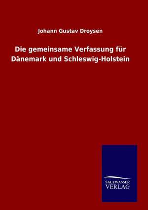 Die Gemeinsame Verfassung Fur Danemark Und Schleswig-Holstein