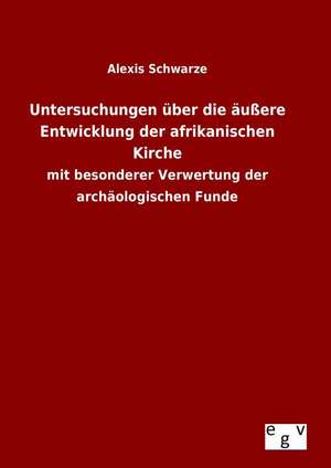 Untersuchungen Uber Die Aussere Entwicklung Der Afrikanischen Kirche