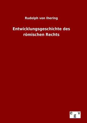 Entwicklungsgeschichte Des Romischen Rechts