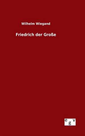 Friedrich Der Grosse