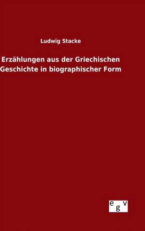 Erzahlungen Aus Der Griechischen Geschichte in Biographischer Form