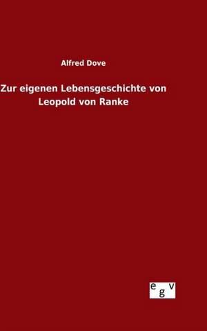 Zur Eigenen Lebensgeschichte Von Leopold Von Ranke