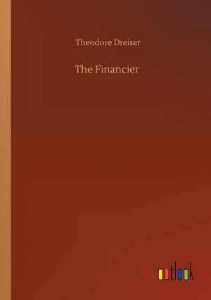 The Financier de Theodore Dreiser