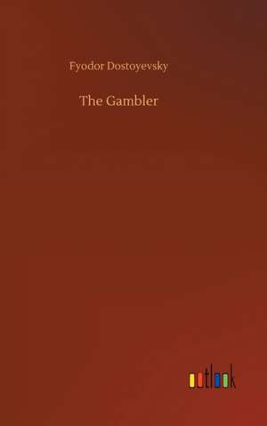 The Gambler de Fyodor Dostoyevsky