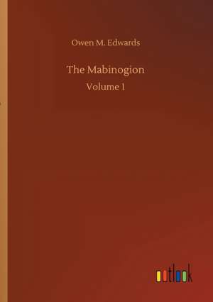 The Mabinogion de Owen M. Edwards