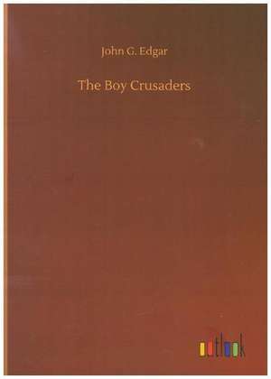 The Boy Crusaders de John G. Edgar