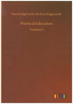 Practical Education de Maria Edgeworth Edgeworth
