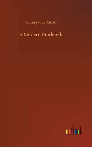 A Modern Cinderella de Louisa May Alcott