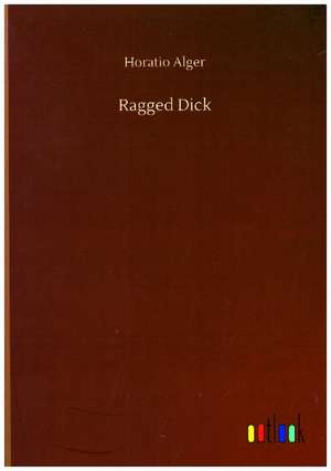 Ragged Dick de Horatio Alger