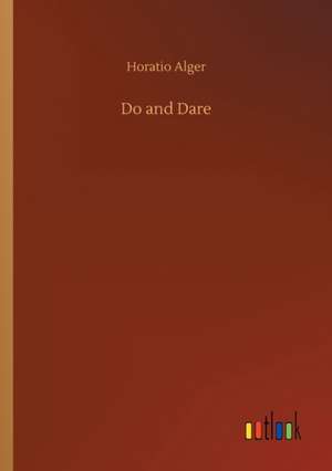 Do and Dare de Horatio Alger