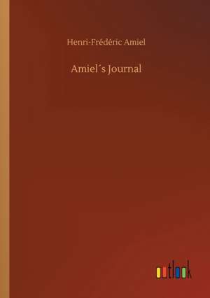 Amiel´s Journal de Henri Frédéric Amiel