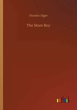 The Store Boy de Horatio Alger