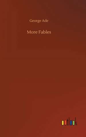 More Fables de George Ade