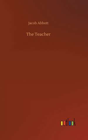 The Teacher de Jacob Abbott