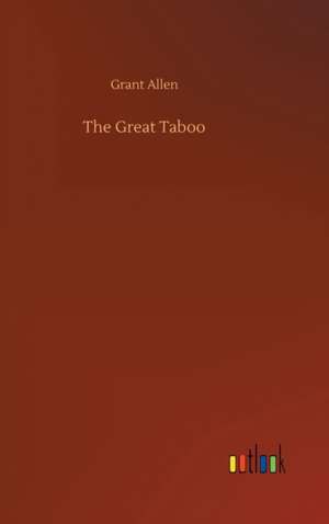 The Great Taboo de Grant Allen