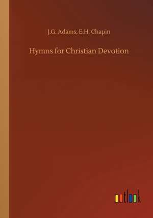 Hymns for Christian Devotion de J. G. Chapin Adams