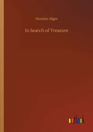 In Search of Treasure de Horatio Alger