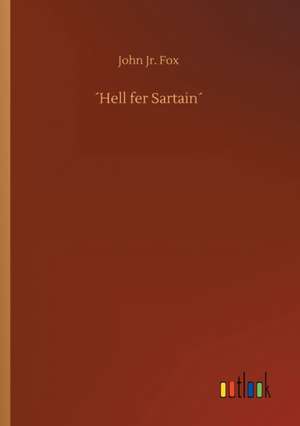 ´Hell fer Sartain´ de John Jr. Fox