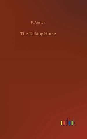 The Talking Horse de F. Anstey