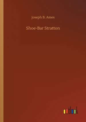 Shoe-Bar Stratton de Joseph B. Ames