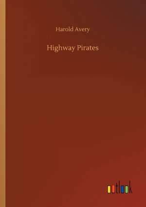 Highway Pirates de Harold Avery