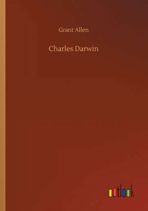 Charles Darwin de Grant Allen