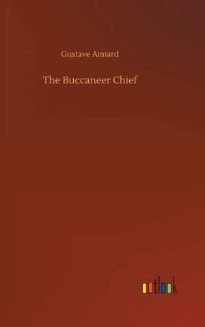 The Buccaneer Chief de Gustave Aimard