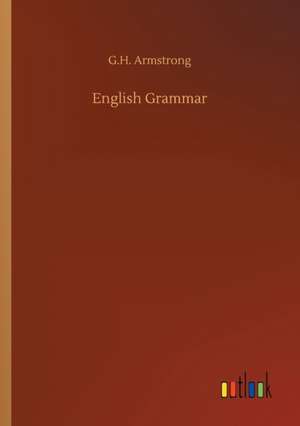 English Grammar de G. H. Armstrong