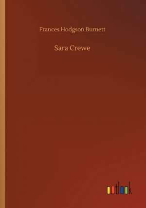 Sara Crewe de Frances Hodgson Burnett