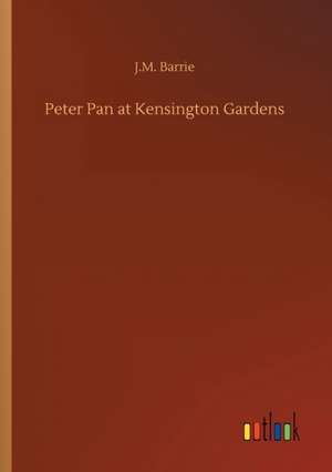 Peter Pan at Kensington Gardens de J. M. Barrie