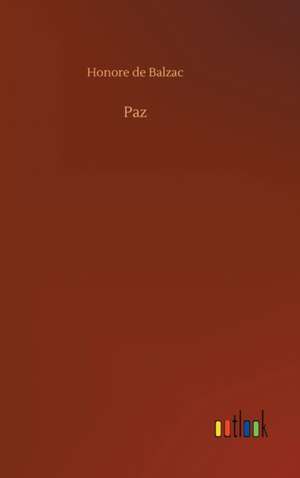 Paz de Honore De Balzac