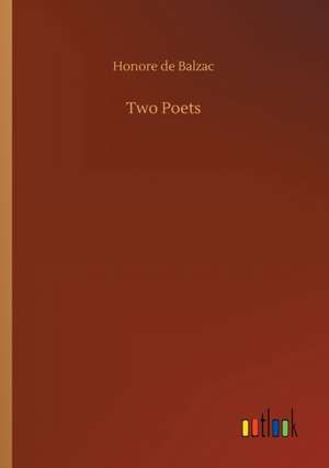 Two Poets de Honore De Balzac