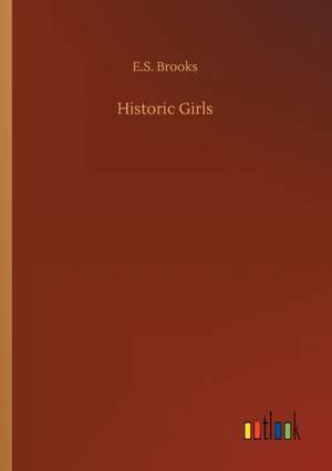 Historic Girls de E. S. Brooks