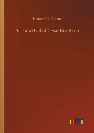 Rise and Fall of Cesar Birotteau de Honore De Balzac