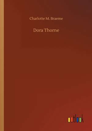 Dora Thorne de Charlotte M. Braeme