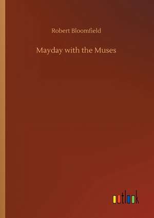 Mayday with the Muses de Robert Bloomfield