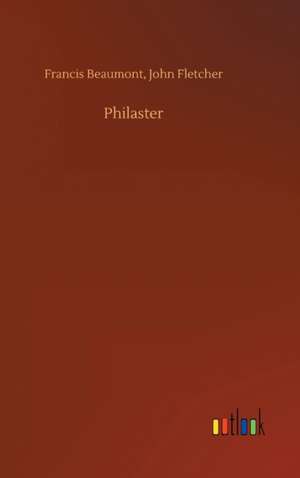 Philaster de Francis Fletcher Beaumont