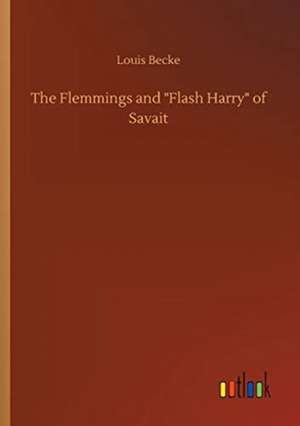 The Flemmings and "Flash Harry" of Savait de Louis Becke