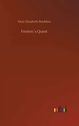 Fenton´s Quest de Mary Elizabeth Braddon