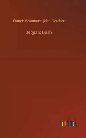 Beggars Bush de Francis Fletcher Beaumont