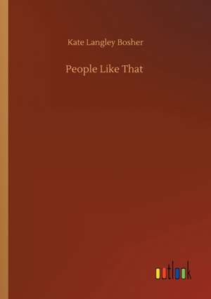 People Like That de Kate Langley Bosher