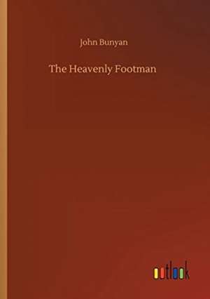 The Heavenly Footman de John Bunyan